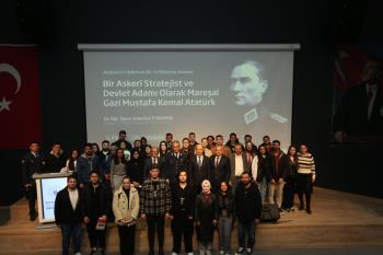 Üniversitemizde “Bir Askeri Stratejist ve Devlet Adamı Olarak Mareşal Gazi Mustafa Kemal Atatürk” Konulu Konferans Gerçekleştirildi