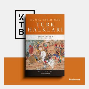  Dr. Öğr. Üyesi Kadir Purde'nin "Dünya Tarihinde Türk Halkları Uygurlardan Osmanlılara" Adlı Çevirisi Yayınlandı