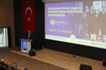 “İstatistiksel Veriler Işığında Atatürk Devrimlerinin Kazanımları” Konulu Konferans Gerçekleştirildi
